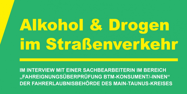 Interview mit der Fahrerlaubnisbehörde im Main-Taunus-Kreis: Alkohol & Drogen im Straßenverkehr